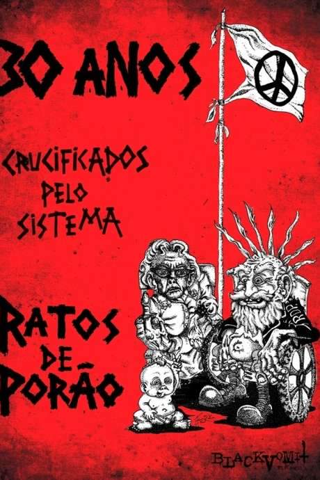 30 Anos Crucificados pelo Sistema: Ratos de Porão